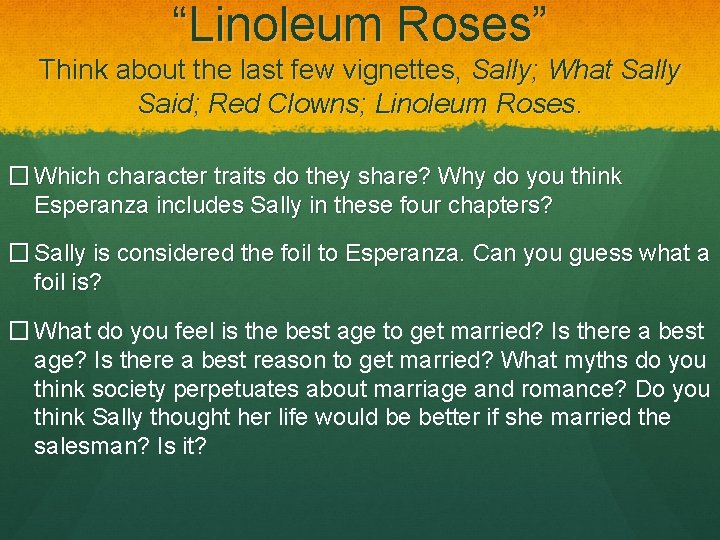 “Linoleum Roses” Think about the last few vignettes, Sally; What Sally Said; Red Clowns;