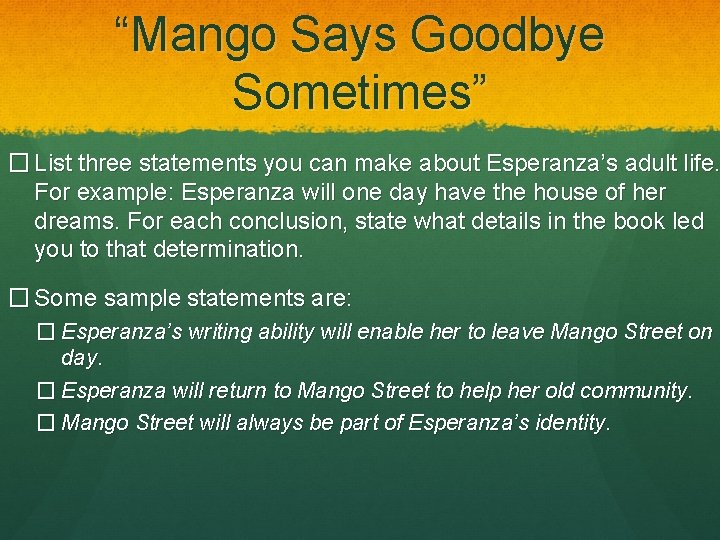 “Mango Says Goodbye Sometimes” � List three statements you can make about Esperanza’s adult