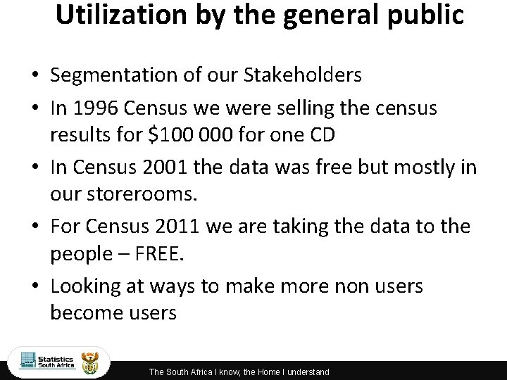 Utilization by the general public • Segmentation of our Stakeholders • In 1996 Census