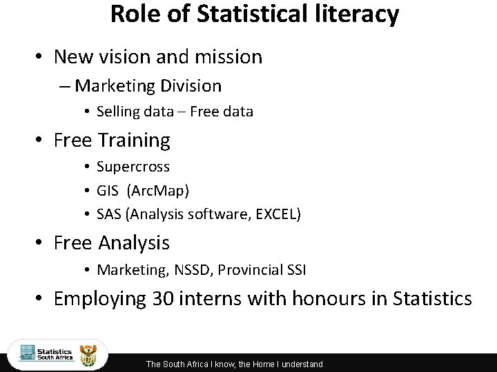 Role of Statistical literacy • New vision and mission – Marketing Division • Selling