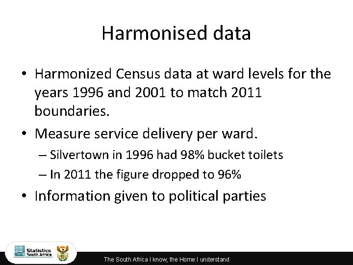 Harmonised data • Harmonized Census data at ward levels for the years 1996 and