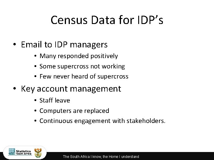 Census Data for IDP’s • Email to IDP managers • Many responded positively •