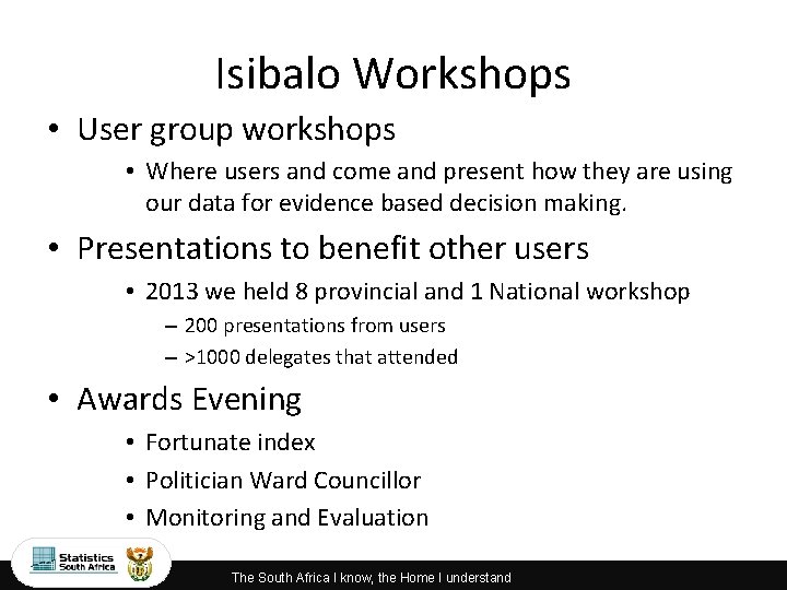 Isibalo Workshops • User group workshops • Where users and come and present how