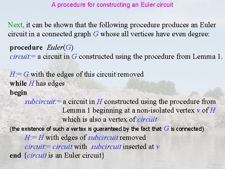 A procedure for constructing an Euler circuit Next, it can be shown that the