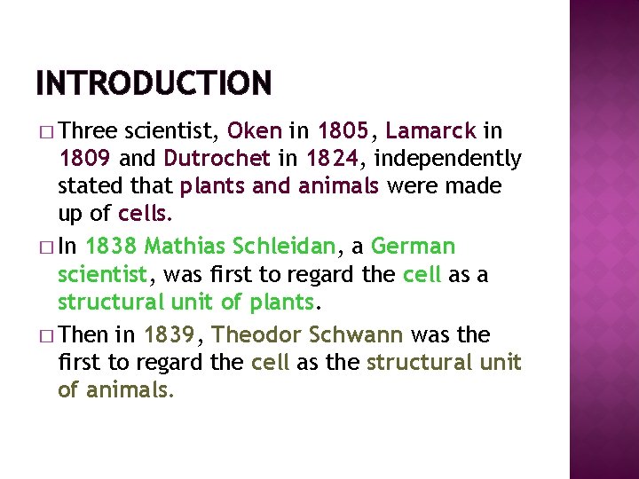 INTRODUCTION � Three scientist, Oken in 1805, Lamarck in 1809 and Dutrochet in 1824,