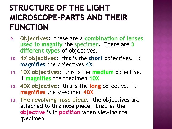 STRUCTURE OF THE LIGHT MICROSCOPE-PARTS AND THEIR FUNCTION 9. 10. 11. 12. 13. Objectives: