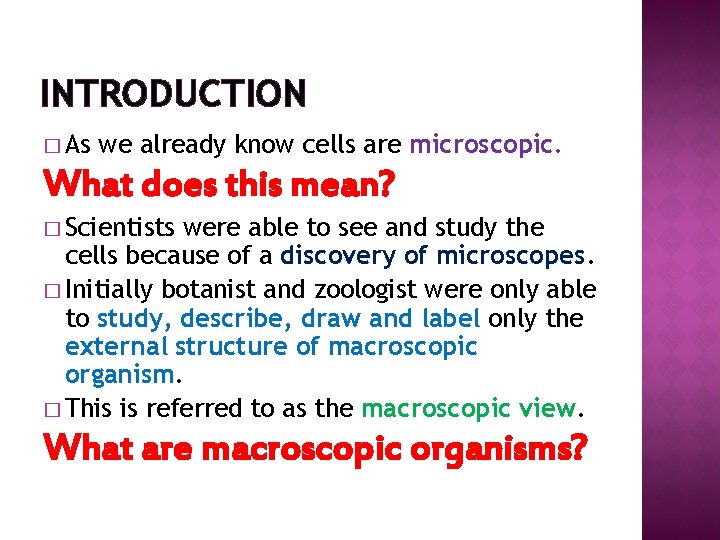 INTRODUCTION � As we already know cells are microscopic. What does this mean? �