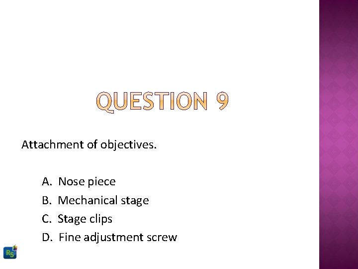 Attachment of objectives. A. B. C. D. Nose piece Mechanical stage Stage clips Fine