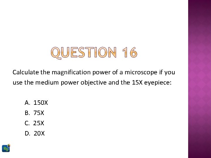 Calculate the magnification power of a microscope if you use the medium power objective