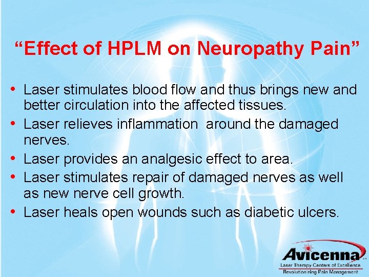 “Effect of HPLM on Neuropathy Pain” • Laser stimulates blood flow and thus brings