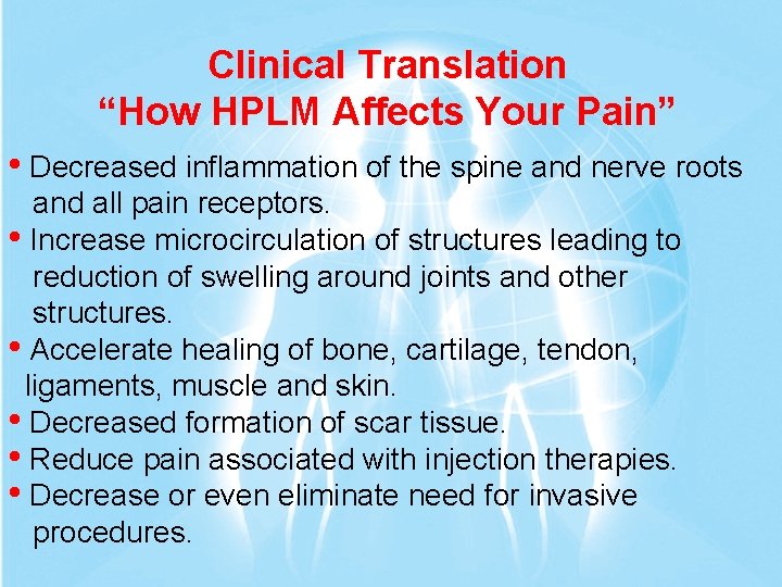 Clinical Translation “How HPLM Affects Your Pain” • Decreased inflammation of the spine and
