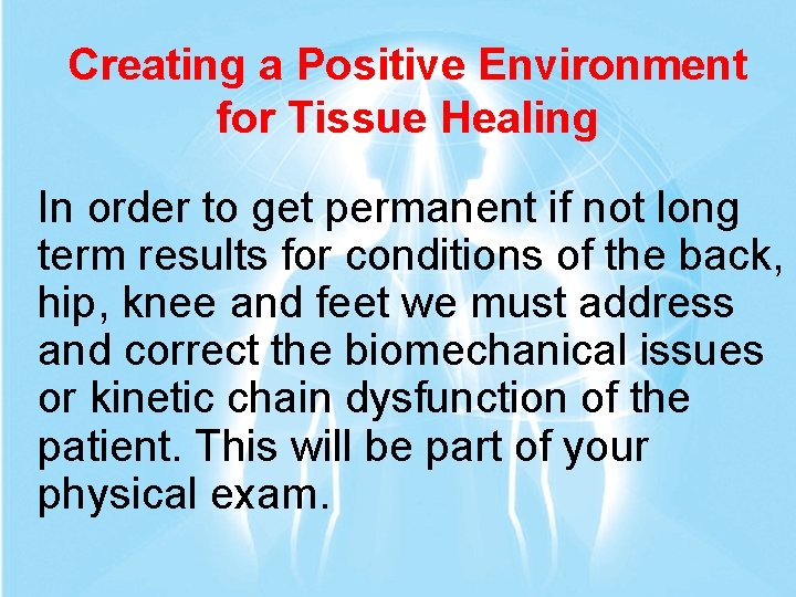 Creating a Positive Environment for Tissue Healing In order to get permanent if not