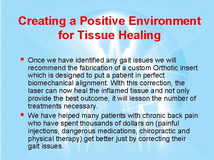 Creating a Positive Environment for Tissue Healing § § Once we have identified any