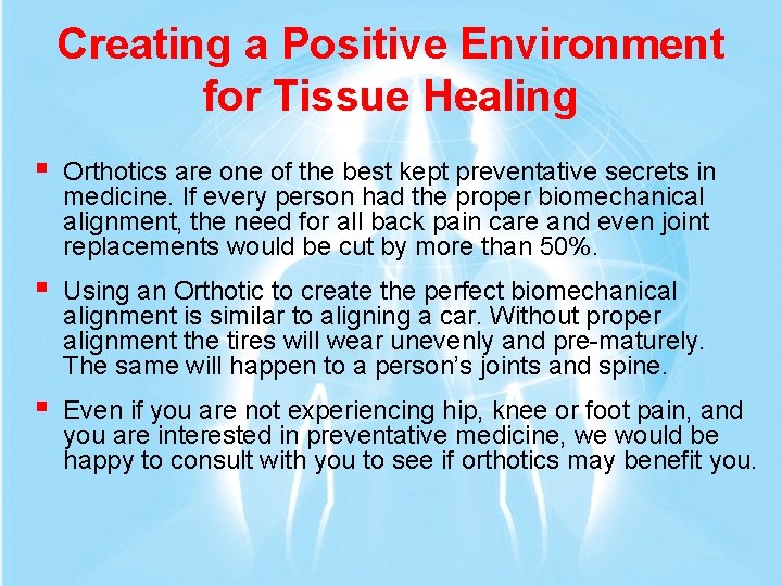 Creating a Positive Environment for Tissue Healing § Orthotics are one of the best