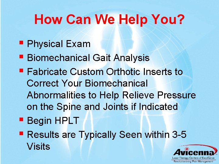 How Can We Help You? § Physical Exam § Biomechanical Gait Analysis § Fabricate