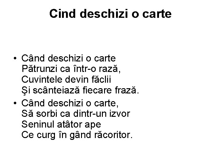 Cind deschizi o carte • Când deschizi o carte Pătrunzi ca într-o rază, Cuvintele