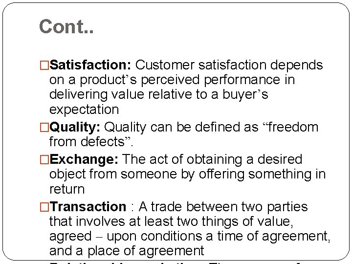 Cont. . �Satisfaction: Customer satisfaction depends on a product’s perceived performance in delivering value