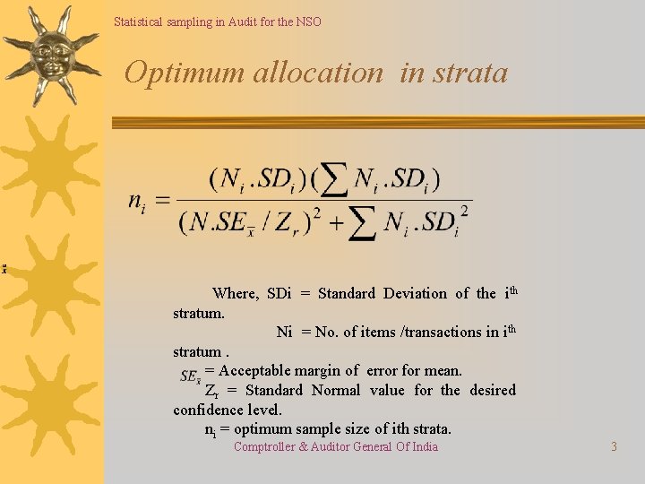 Statistical sampling in Audit for the NSO Optimum allocation in strata Where, SDi =