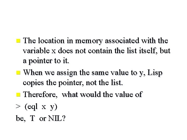 The location in memory associated with the variable x does not contain the list