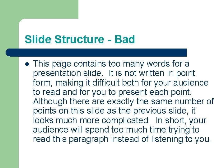 Slide Structure - Bad l This page contains too many words for a presentation