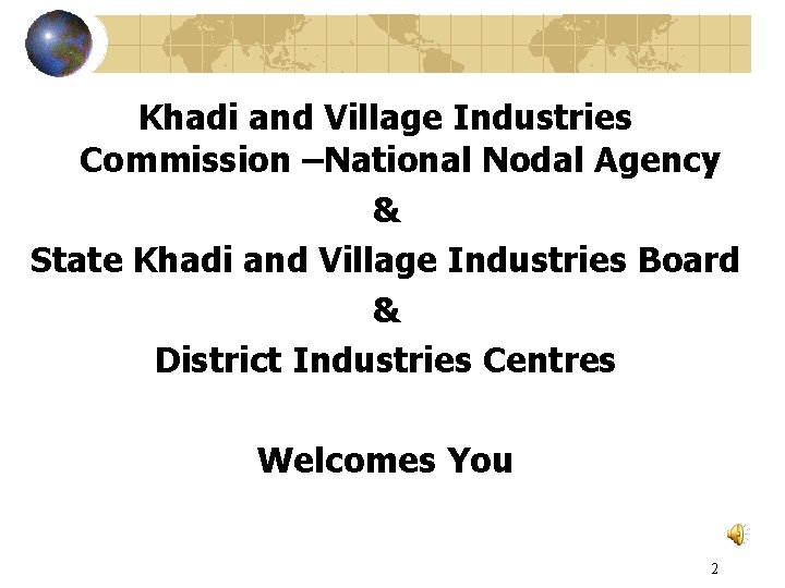 Khadi and Village Industries Commission –National Nodal Agency & State Khadi and Village Industries