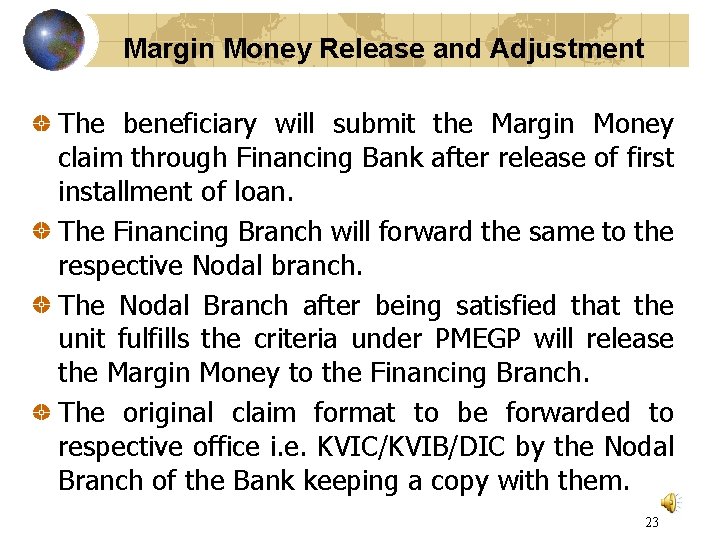 Margin Money Release and Adjustment The beneficiary will submit the Margin Money claim through