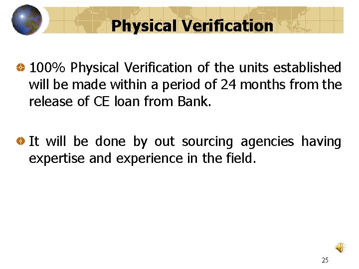 Physical Verification 100% Physical Verification of the units established will be made within a