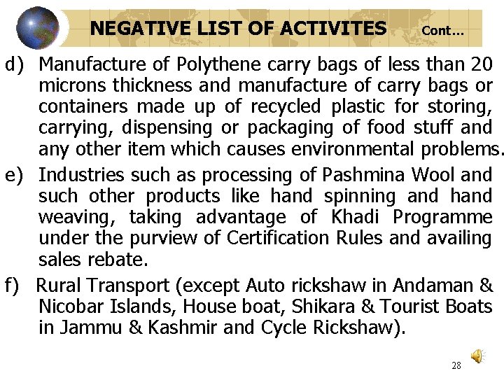 NEGATIVE LIST OF ACTIVITES Cont… d) Manufacture of Polythene carry bags of less than