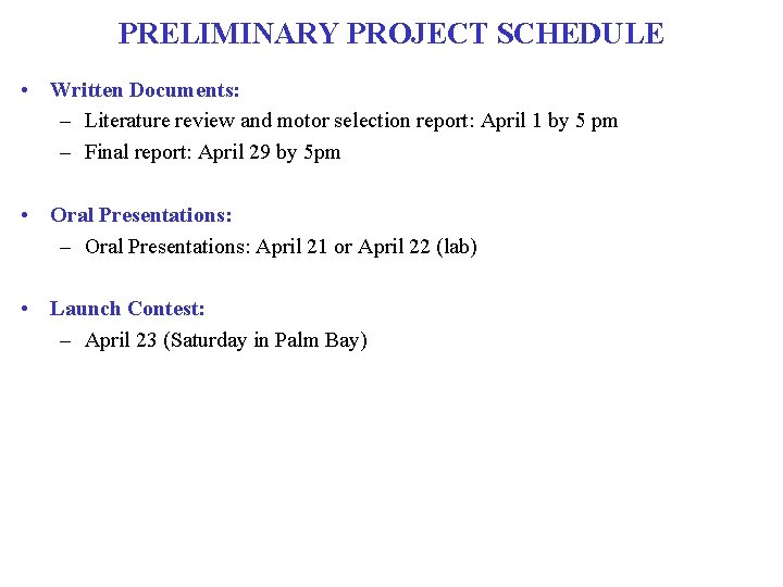 PRELIMINARY PROJECT SCHEDULE • Written Documents: – Literature review and motor selection report: April