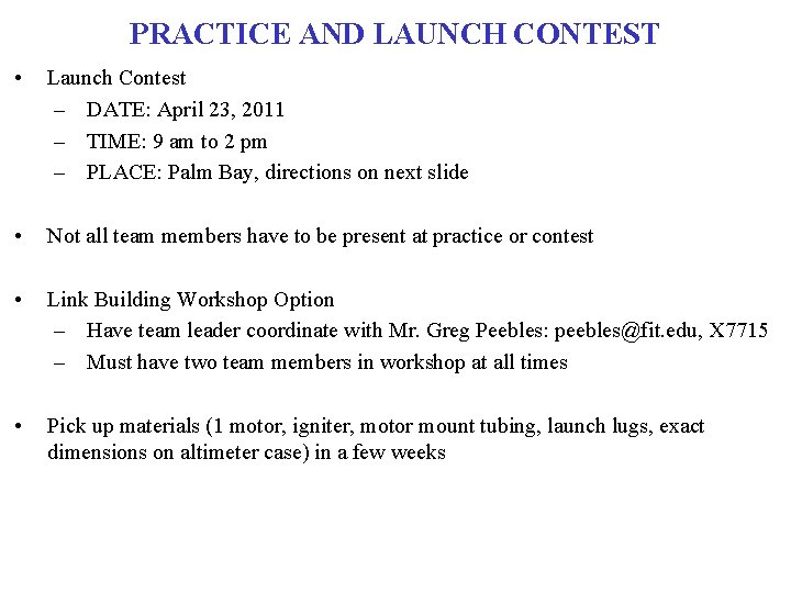 PRACTICE AND LAUNCH CONTEST • Launch Contest – DATE: April 23, 2011 – TIME: