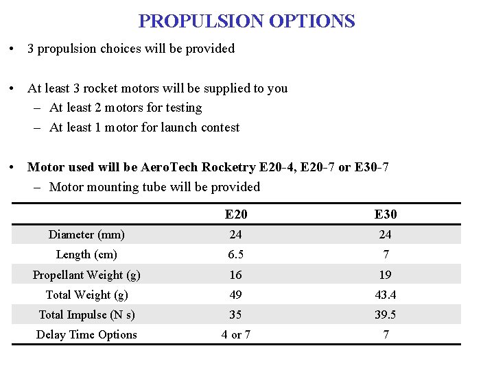 PROPULSION OPTIONS • 3 propulsion choices will be provided • At least 3 rocket