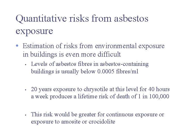 Quantitative risks from asbestos exposure • Estimation of risks from environmental exposure in buildings
