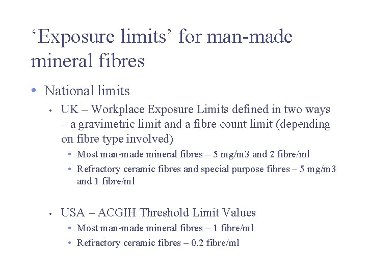 ‘Exposure limits’ for man-made mineral fibres • National limits • UK – Workplace Exposure