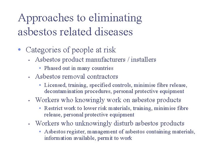Approaches to eliminating asbestos related diseases • Categories of people at risk • Asbestos