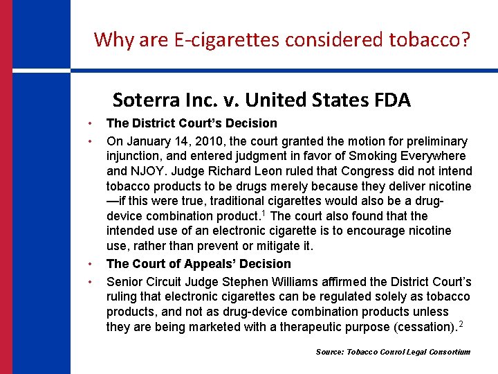 Why are E-cigarettes considered tobacco? Soterra Inc. v. United States FDA • • The