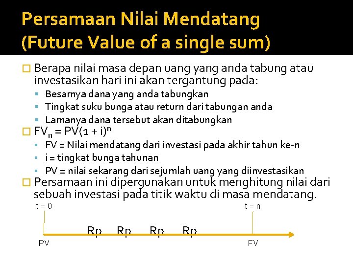 Persamaan Nilai Mendatang (Future Value of a single sum) � Berapa nilai masa depan