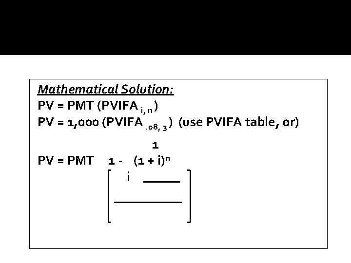 Present Value - annuity What is the PV of $1, 000 at the end