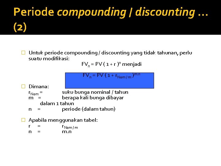 Periode compounding / discounting … (2) � Untuk periode compounding / discounting yang tidak