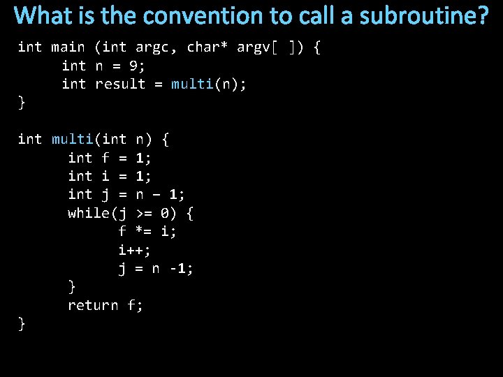 What is the convention to call a subroutine? int main (int argc, char* argv[