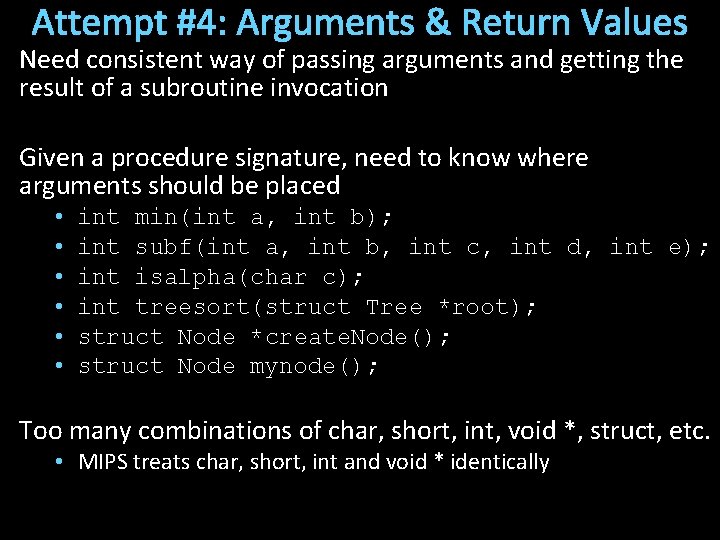 Attempt #4: Arguments & Return Values Need consistent way of passing arguments and getting