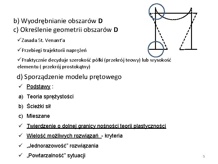 b) Wyodrębnianie obszarów D c) Określenie geometrii obszarów D üZasada St. Venant’a üPrzebiegi trajektorii