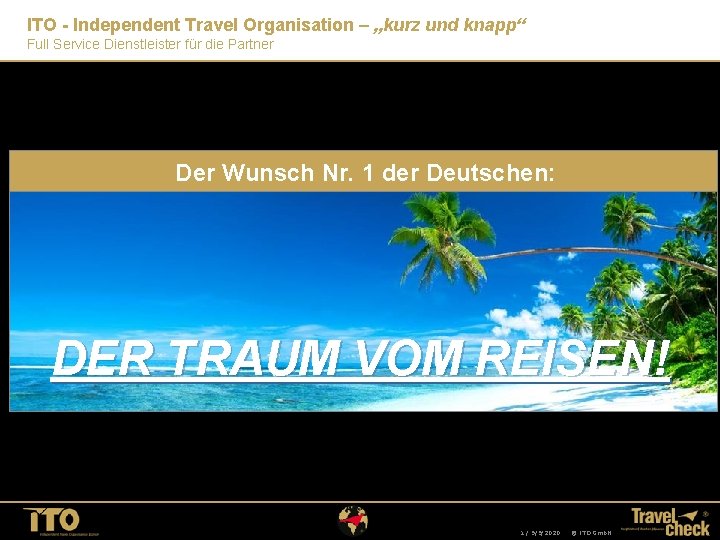 ITO - Independent Travel Organisation – „kurz und knapp“ Full Service Dienstleister für die