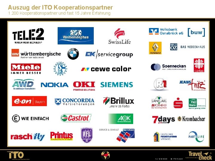 Auszug der ITO Kooperationspartner 1. 200 Kooperationspartner und fast 15 Jahre Erfahrung 5 /