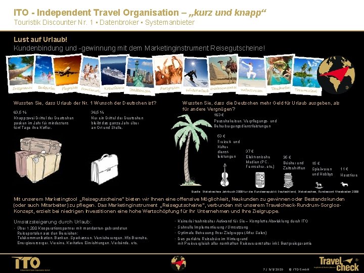 ITO - Independent Travel Organisation – „kurz und knapp“ Touristik Discounter Nr. 1 •