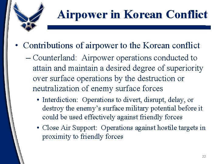 Airpower in Korean Conflict • Contributions of airpower to the Korean conflict – Counterland: