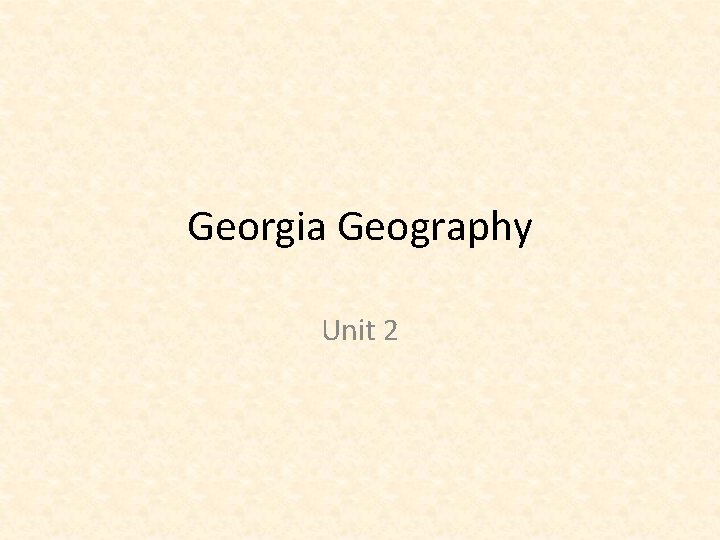 Georgia Geography Unit 2 
