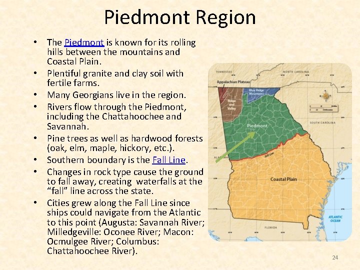 Piedmont Region • The Piedmont is known for its rolling hills between the mountains