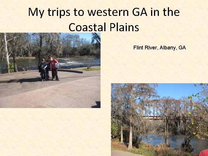 My trips to western GA in the Coastal Plains Flint River, Albany, GA 