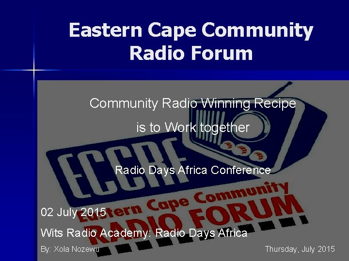 Eastern Cape Community Radio Forum Presented Community Radio Winning Recipe is to Work together