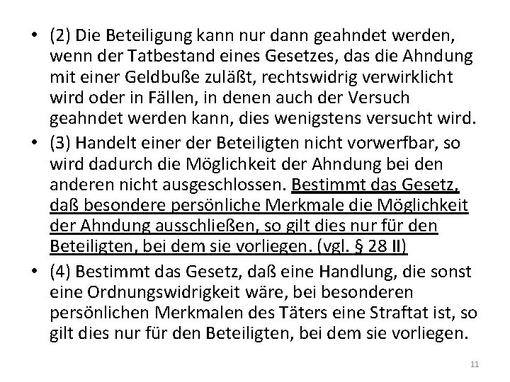  • (2) Die Beteiligung kann nur dann geahndet werden, wenn der Tatbestand eines